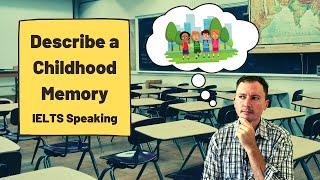 Describe a Childhood Memory [IELTS Speaking]