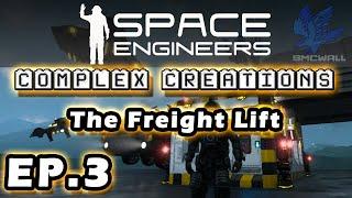 Space Engineers - Complex Creations - EP3 - The Freight Lift