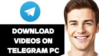 How to Download Videos on Telegram PC/Web/Desktop