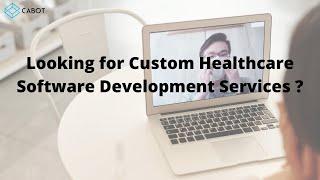 Looking for Custom Healthcare Software Development Services ?