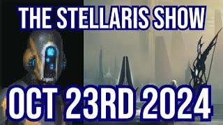 The Stellaris Show Oct 23rd 2024