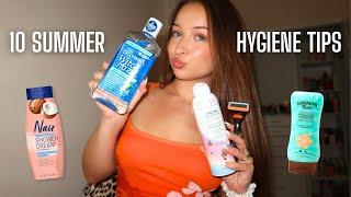 10 SUMMER HYGIENE TIPS ur mom should've taught you | products i wish i knew of sooner!
