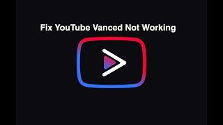 Youtube Vanced No Longer Working? (2023 UPDATED SOLUTION)