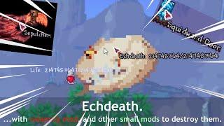 How to defeat Echdeath in Terraria..? (Terraria mods + Terraria mods = broken)