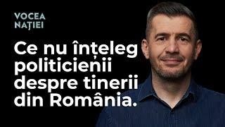 Ce nu înțeleg politicienii despre tinerii din România. Vocea Nației #254