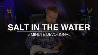 2 Kings 2:19 | Salt In The Water | 5 Minute Devotional