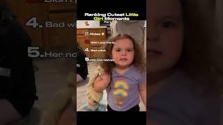 Ranking Cutest Little Girl Moments  
