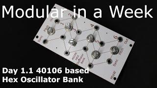 40106 Hex Oscillator Bank - DIY Modular in a Week 1.1