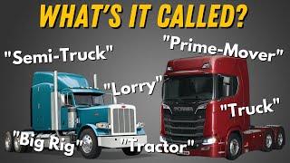 WHAT Trucks Are Called Around The World - Semi-Truck, Prime-Mover or Lorry?