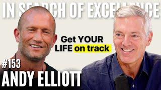 Andy Elliott: The No-BS Blueprint to Winning in Life and Business | E153