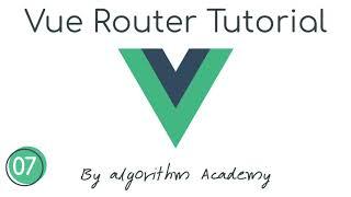 #07 Vue Router -Catch all / 404 Not found Route & Matching Priority