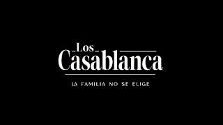 Los Casablanca - Capítulo 1