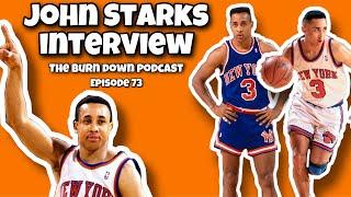 John Starks In Person Interview! | The Burn Down Podcast | Episode 73 [INTERVIEW]