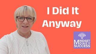 Mindset | I did it any way | Success With Loraine |