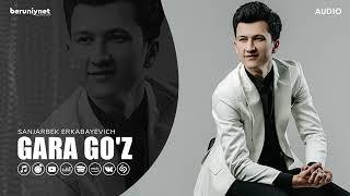 Sanjarbek Erkabayevich - Gara go'z (Audio 2024)