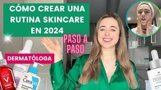 MÉDICO EXPLICA CÓMO CREAR UNA RUTINA DE CUIDADO DE LA PIEL EFECTIVA EN 2024 | DERMATÓLGA | SKINCARE