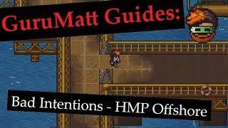 GuruMatt Guides: Bad Intentions [Multiplayer] - HMP Offshore - The Escapists 2