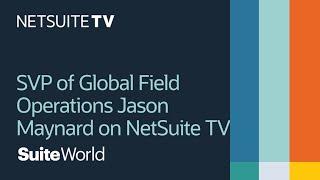 Live from SuiteWorld 2021: SVP of Global Field Operations Jason Maynard on NetSuite TV