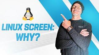 Why and How to use Linux Screen Tool