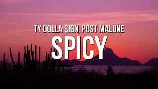 Ty Dolla $ign - Spicy (Lyrics) ft. Post Malone