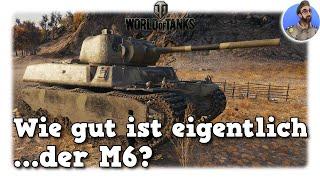 Wie gut ist eigentlich...der M6? -  World of Tanks