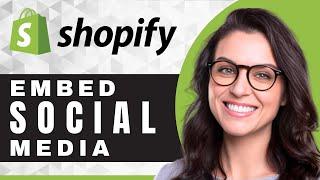 How to Embed and Display Social Media Feeds in Shopify | Shopify Tutorial