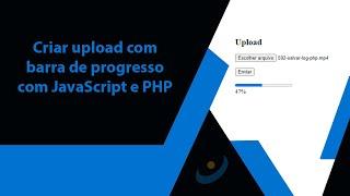 Como criar upload com barra de progresso com JavaScript e PHP