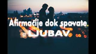 Afirmacije dok spavate - Ljubav ️