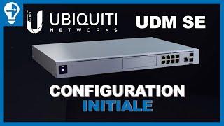 Configuration Initiale du UniFi Dream Machine SE | WAN, VLAN, Sans Fil, UniFi Protect