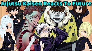 Past Jujutsu Kaisen React To The Future | Shibuya Arc | Gacha React | AU | (Pt 2)  