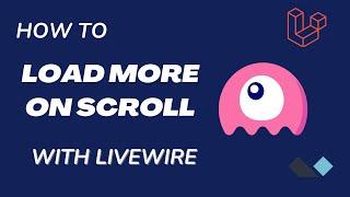 How to Load more on scroll with Livewire