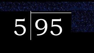 Divide 95 by 5 ,  remainder  . Division with 1 Digit Divisors . Long Division . How to do