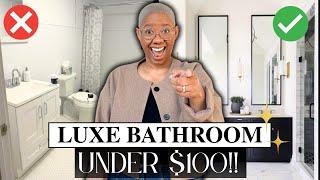 Make Your Bathroom Look Expensive Under $100!