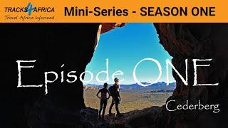 Tracks4Africa - Adventure Trail Finder - SEASON 1: EPISODE ONE : The Cederberg Mountains.