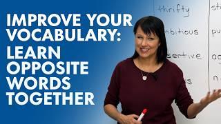 Improve Your Vocabulary: One idea, opposite words!