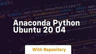 anaconda python ubuntu 20 04