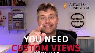 Fusion 360 — YOU NEED Custom VIEWS!! — Ask LarsLive