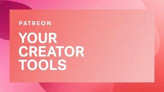 How to use Patreon's creator tools