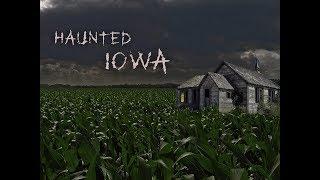 HAUNTED IOWA- An Original Paranormal Documentary