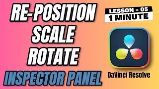 How to Position, Scale and Rotate with Inspector Panel - Lesson 5 DaVinci Resolve Tutorial