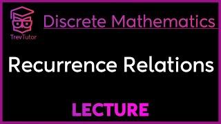 RECURRENCE RELATIONS - DISCRETE MATHEMATICS