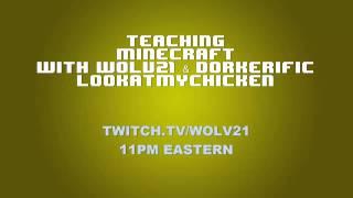 Teaching LookAtMyChicken Minecraft with Wolv21 & Dorkerific | Live Stream June 13th (over)