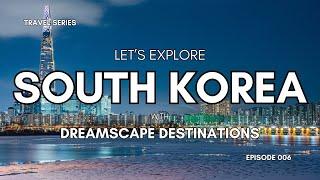 South Korea Unveiled - A DreamScape Destinations Tour