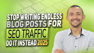 Stop Writing Blog Posts for SEO Traffic (Do It Instead 2025)