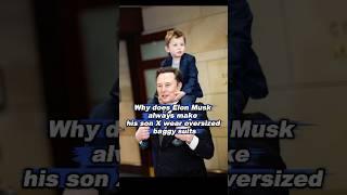 Why does Elon Musk always make his son X wear oversized, baggy suits? The reason behind it is