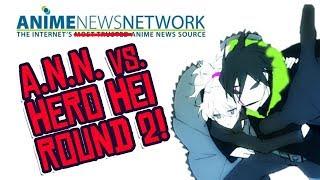 Hero Hei vs. Anime News Network UPDATE!