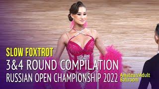 Slow Foxtrot Compilation = Russian Open Championship 2022 = Amateur Ballroom 3&4 Round