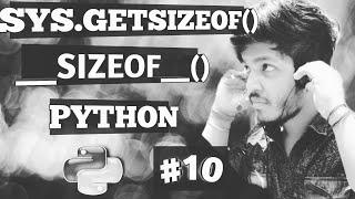 #10 GETSIZEOF METHOD  || __SIZEOF__ METHOD || SYS MODULE || GENERATOR VS LIST || play with python