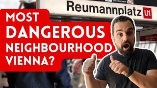 Exploring Vienna’s most dangerous neighbourhood!