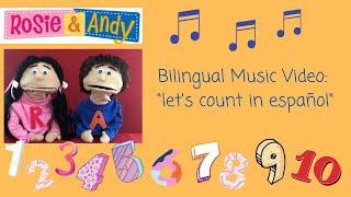 Rosie & Andy:  Spanish for Kids- Bilingual Music Video-  Let's Count in Español